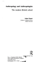 Anthropology and anthropologists : the modern British school; Adam Kuper; 1983