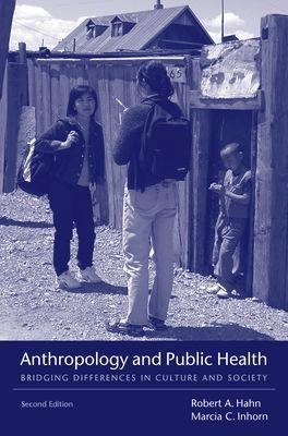 Anthropology and public health : bridging differences in culture and society