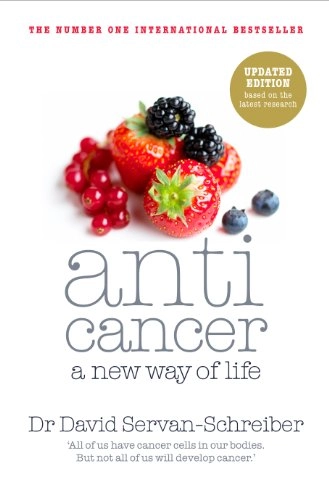Anticancer : a new way of life; David Servan-Schreiber; 2011