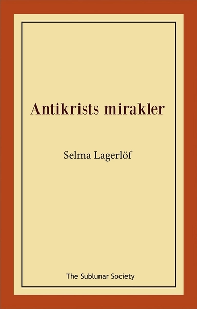 Antikrists mirakler; Selma Lagerlöf; 2019