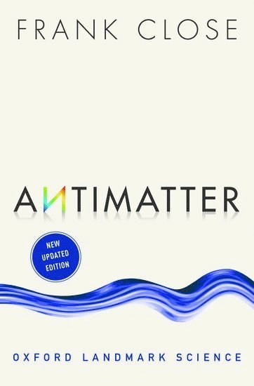 Antimatter; F. E. Close; 2018