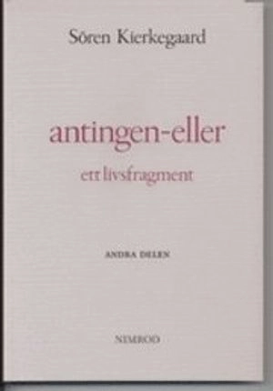 Antingen - eller : ett livsfragment. D. 2; Sören Kierkegaard; 2002