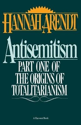Antisemitism : part one of The origins of totalitarianism