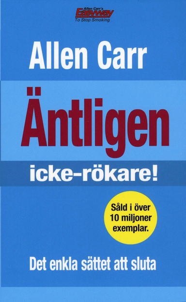 Äntligen icke-rökare! - det enkla sättet att sluta; Allen Carr; 2008