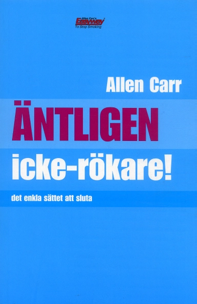 Äntligen icke-rökare! - det enkla sättet att sluta; Allen Carr; 2005