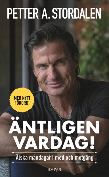 Äntligen vardag : älska måndagar i med och motgång; Petter Stordalen; 2021