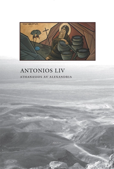 Antonios liv; ca 295-373 patriark av Alexandria helgon Athanasios; 2004