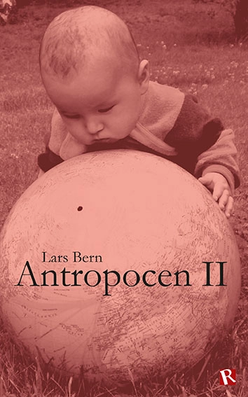 Antropocen II; Lars Bern; 2015