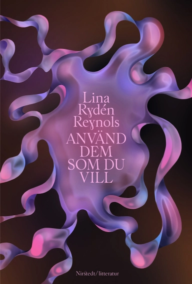 Använd dem som du vill; Lina Rydén Reynols; 2022