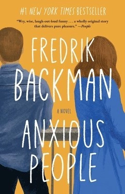 Anxious people : a novel; Fredrik Backman, Neil Smith; 2021