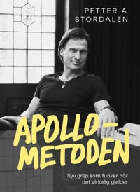 Apollo-metoden syv grep som funker når det virkelig gjelder; Petter A. Stordalen, Eivind Sæther; 2022