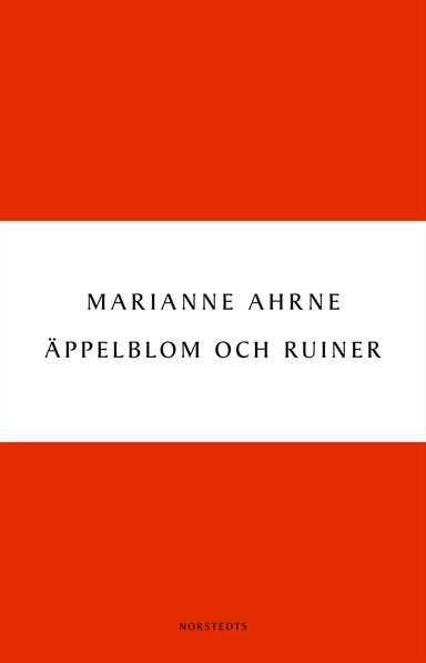 Äppelblom och ruiner; Marianne Ahrne; 2011