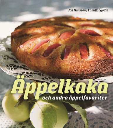 Äppelkaka och andra äppelfavoriter; Jon Hansson; 2008