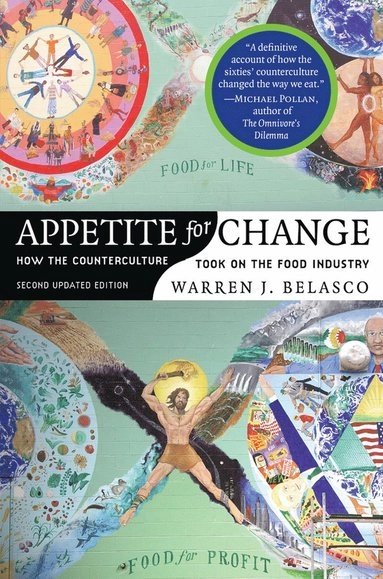 Appetite for change : how the counterculture took on the food industry; Warren James Belasco; 2007