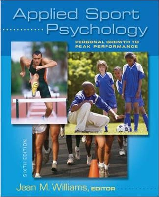 Applied sport psychology : personal growth to peak performance; Jean M. Williams; 2010
