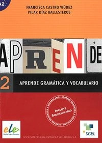 Aprende Gramatica Y Vocabulario 2; Francisca Castro Viudez, Francisca Castro, Pilar Díaz Ballesteros; 2004