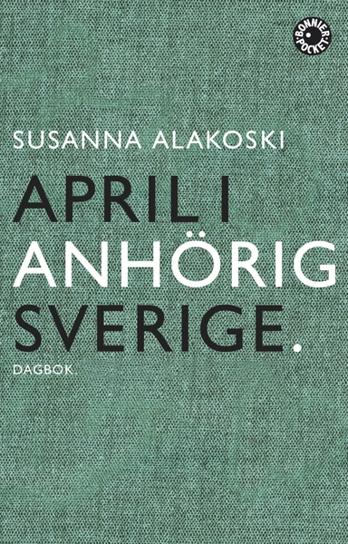 April i anhörigsverige; Susanna Alakoski; 2016