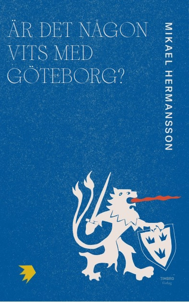 Är det någon vits med Göteborg?; Mikael Hermansson; 2022