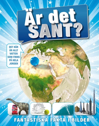 Är det sant? : fantastiska fakta i bilder; Rob Houston; 2014