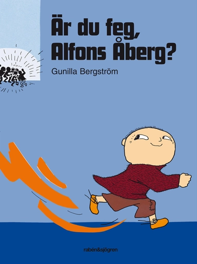 Är du feg, Alfons Åberg?; Gunilla Bergström; 2007