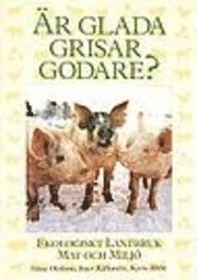 Är glada grisar godare?; Stina Olofsson m fl; 1995