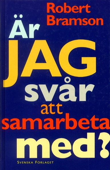 Är jag svår att samarbeta med?; Robert M. Bramson; 1997