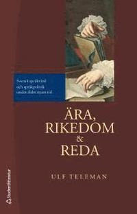 Ära, rikedom och reda - Svensk språkvård och språkpolitik under äldre nyare tid