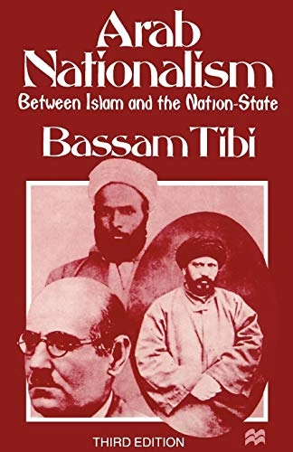 Arab nationalism : between Islam and the nation-state; Bassam Tibi; 1997