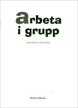 Arbeta i grupp - handledning; Pirkko Jonsson; 2000