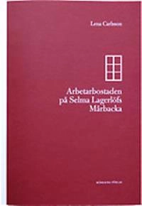Arbetarbostaden på Selma Lagerlöfs Mårbacka