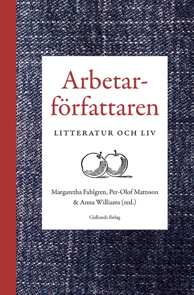 Arbetarförfattaren : litteratur och liv