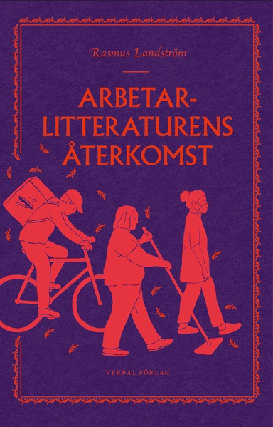 Arbetarlitteraturens återkomst; Rasmus Landström; 2020