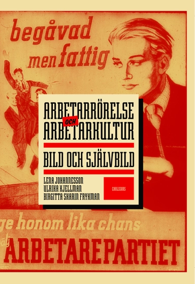 Arbetarrörelse och arbetarkultur : bild och självbild