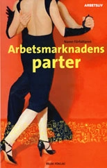 Arbetsmarknadens parter; Göran Färm, Lars-Olof Pettersson; 2007