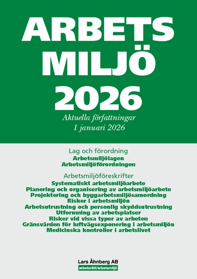 Arbetsmiljö 2026 : aktuella författningar 1 januari 2026; Lars Åhnberg; 2026