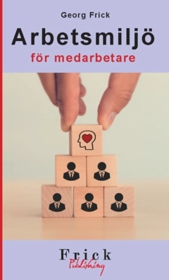 Arbetsmiljö för medarbetare; Georg Frick; 2024