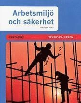 Arbetsmiljö och säkerhet Tekniska yrken Faktabok