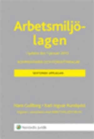 Arbetsmiljölagen í lydelse den 1 januari 2013 : kommentarer och författningar