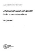 Arbetsorganisation och grupper : studier av svenska industriföretag