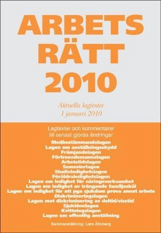 Arbetsrätt 2010 : aktuella lagtexter 1 januari; Lars Åhnberg; 2010