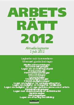 Arbetsrätt 2012 : aktuella lagtexter 1 juli