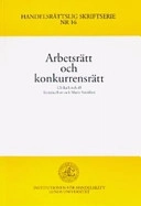 Arbetsrätt och konkurrensrätt; Ulrika m.fl. Lindvall; 2003