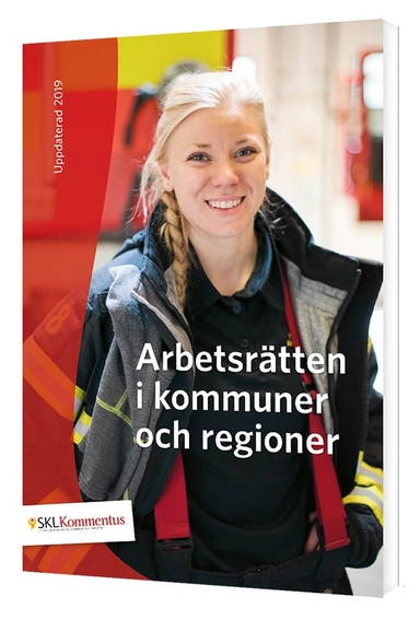 Arbetsrätten i kommuner och regioner : en översikt av lagar och avtal som reglerar arbetsförhållanden i kommuner och regioner
