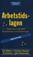 Arbetstidslagen : i lydelse den 1 juli 2005. Kommentarer och författningar.