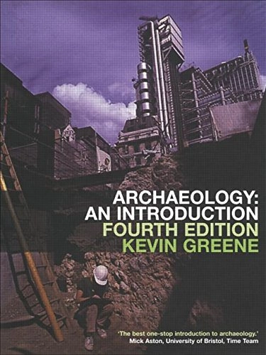 Archaeology: An Introduction; Kevin Greene; 2002