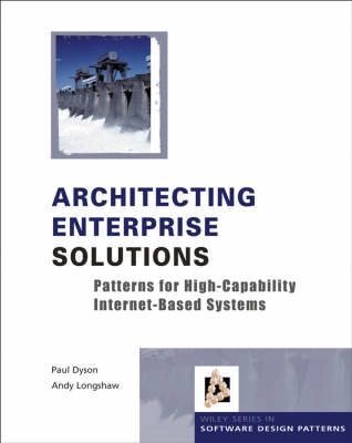 Architecting Enterprise Solutions: Patterns for High-Capability Internet-ba