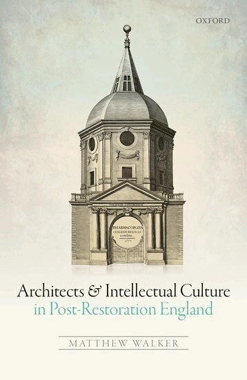 Architects and intellectual culture in post-restoration England