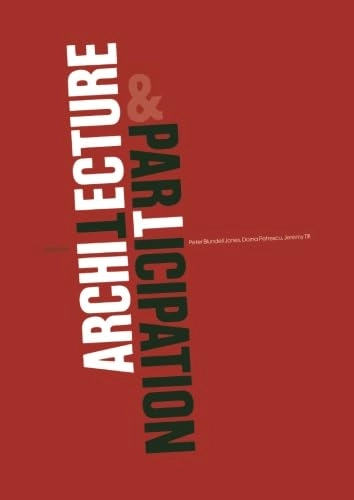Architecture and participation; Peter Blundell-Jones, Doina Petrescu, Jeremy Till; 2005