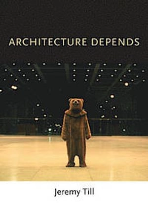 Architecture depends; Jeremy Till; 2013