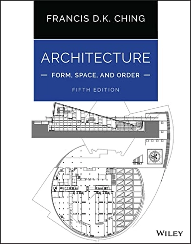 Architecture : form, space, & order; Frank Ching; 2023
